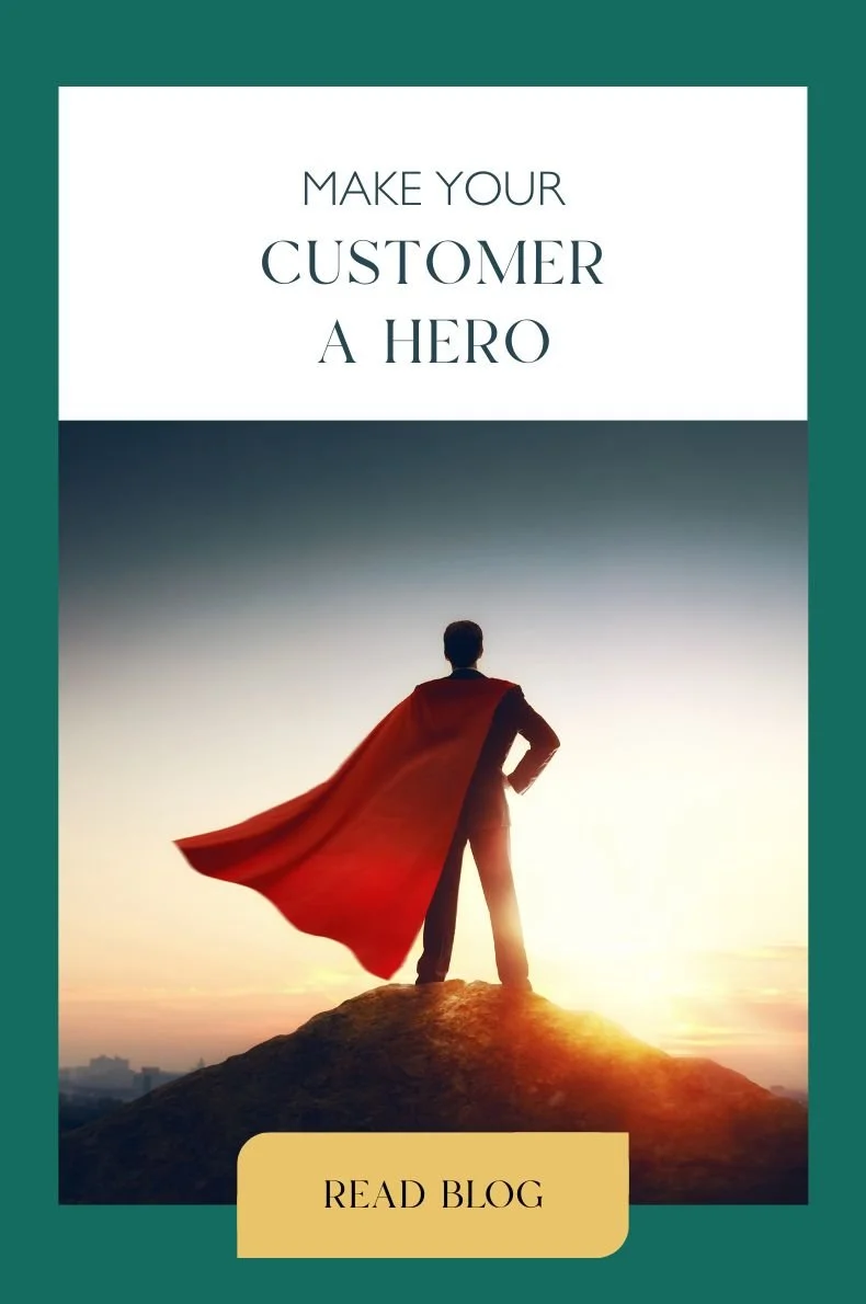 Make your customer a hero