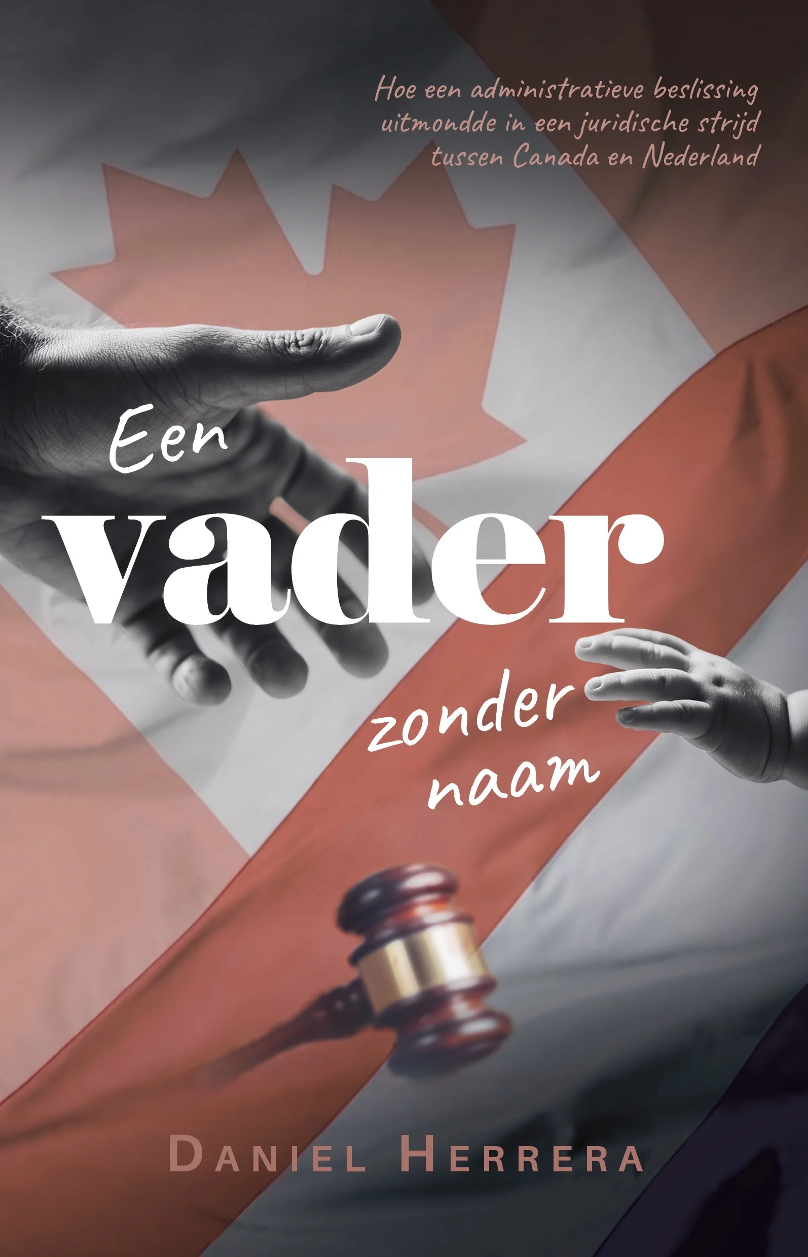 Boek cover Een vader zonder naam over vader uit Delft die juridisch werd geschrapt en strijd voert om vaderschap tussen Canada en Nederland