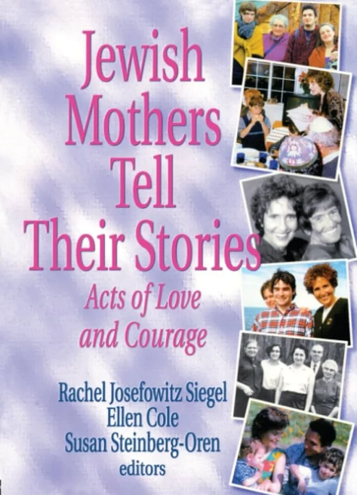 Book cover titled "Jewish Mothers Tell Their Stories: Acts of Love and Courage" with photographs of diverse women and families.