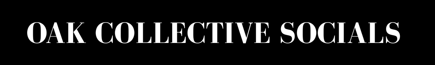 Oak Collective Socials