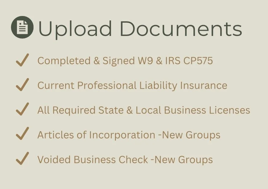 A digital graphic titled 'Upload Documents' listing five items: Completed & Signed W9 & IRS CP575, Current Professional Liability Insurance, All Required State & Local Business Licenses, Articles of Incorporation - New Groups, Voided Business Check - New Groups.