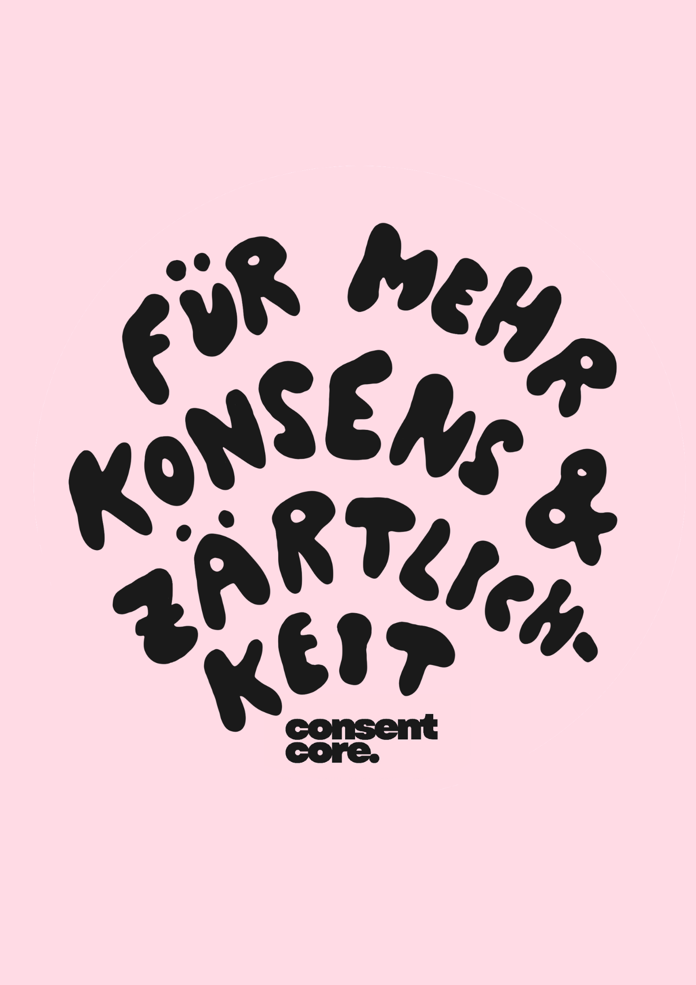 Pinkes Hintergrundbild mit schwarzem handgeschriebenem Text in einer Kreisform, der sagt: "Für mehr Konsens & Zärtlichkeit." und darunter der Text "consent core".