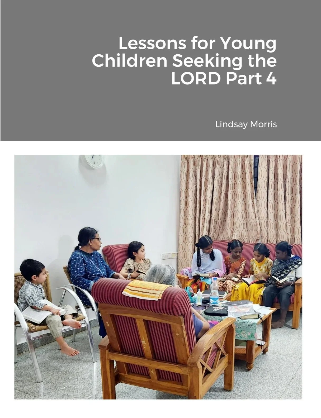Lessons for Young Children Seeking the LORD Part 4