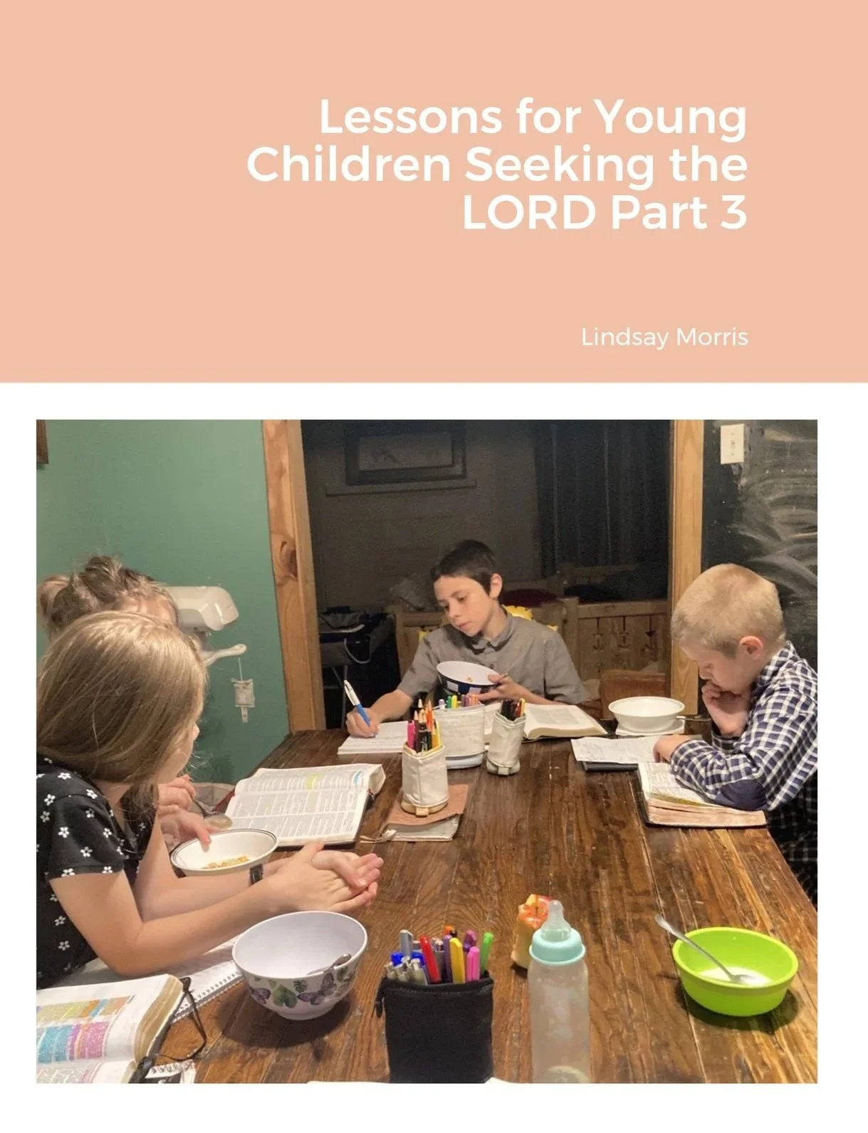 Lessons for Young Children Seeking the LORD Part 3