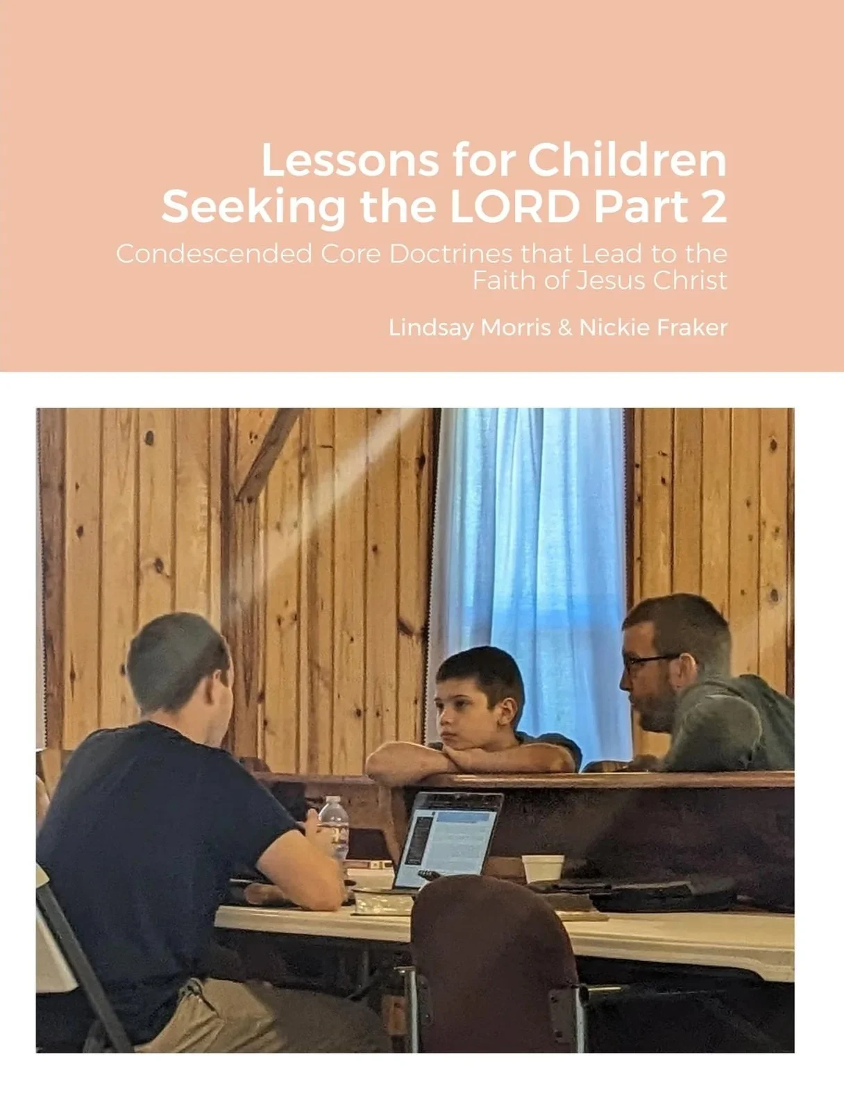 Lessons for Children Seeking the LORD Part 2