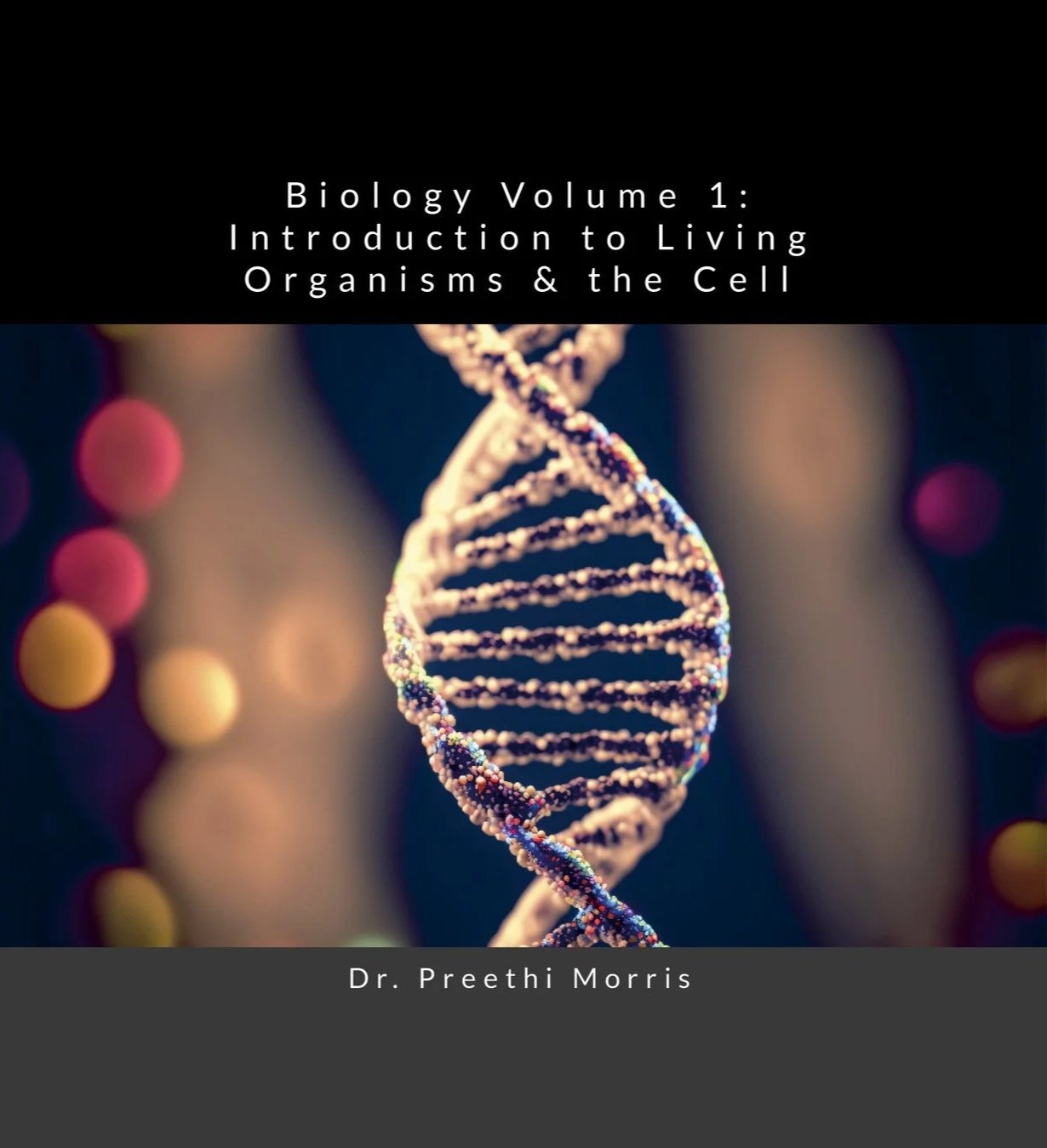 Biology Volume 1: Introduction to Living Organisms and the Cell Hardcover
