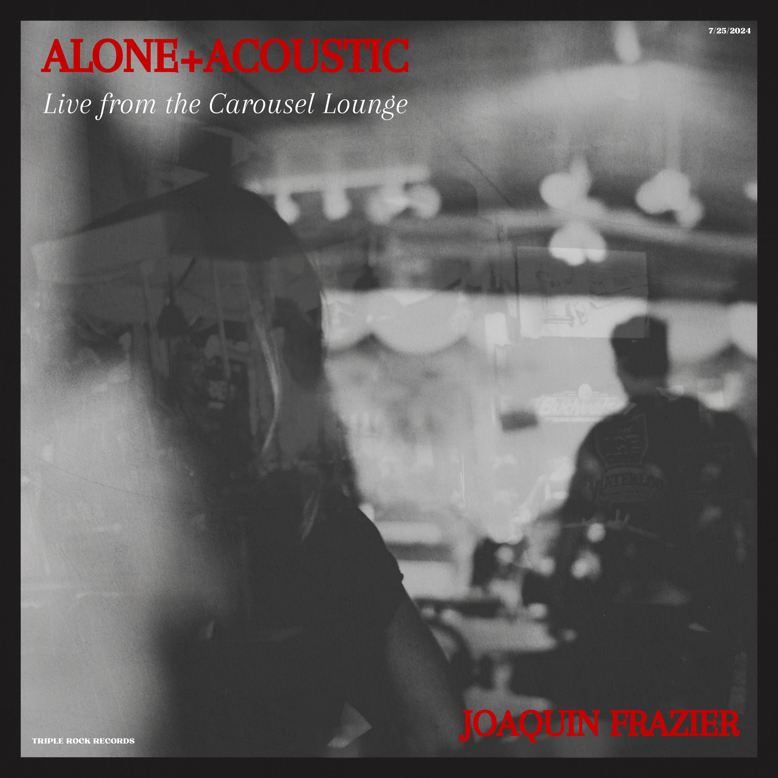 Black and white album cover with silhouettes of people, including a police officer, reflected in a window. Text in red and white titles the album "ALONE+ACOUSTIC" by Joaquín Frazier, live from the Carousel Lounge, released on July 25, 2024, with record label Triple Rock Records.