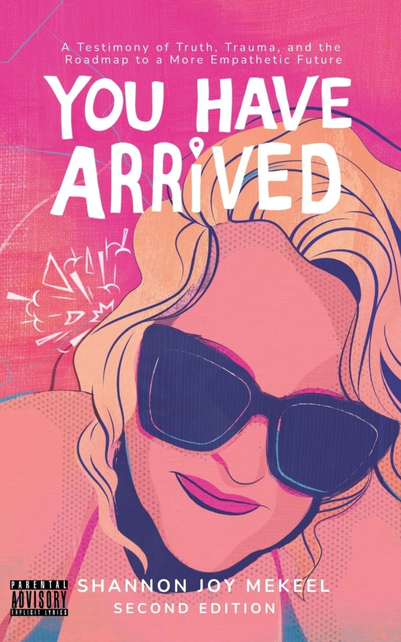 "You Have Arrived, A Testimony of Truth, Trauma, and the Roadmap to a More Empathetic Future"