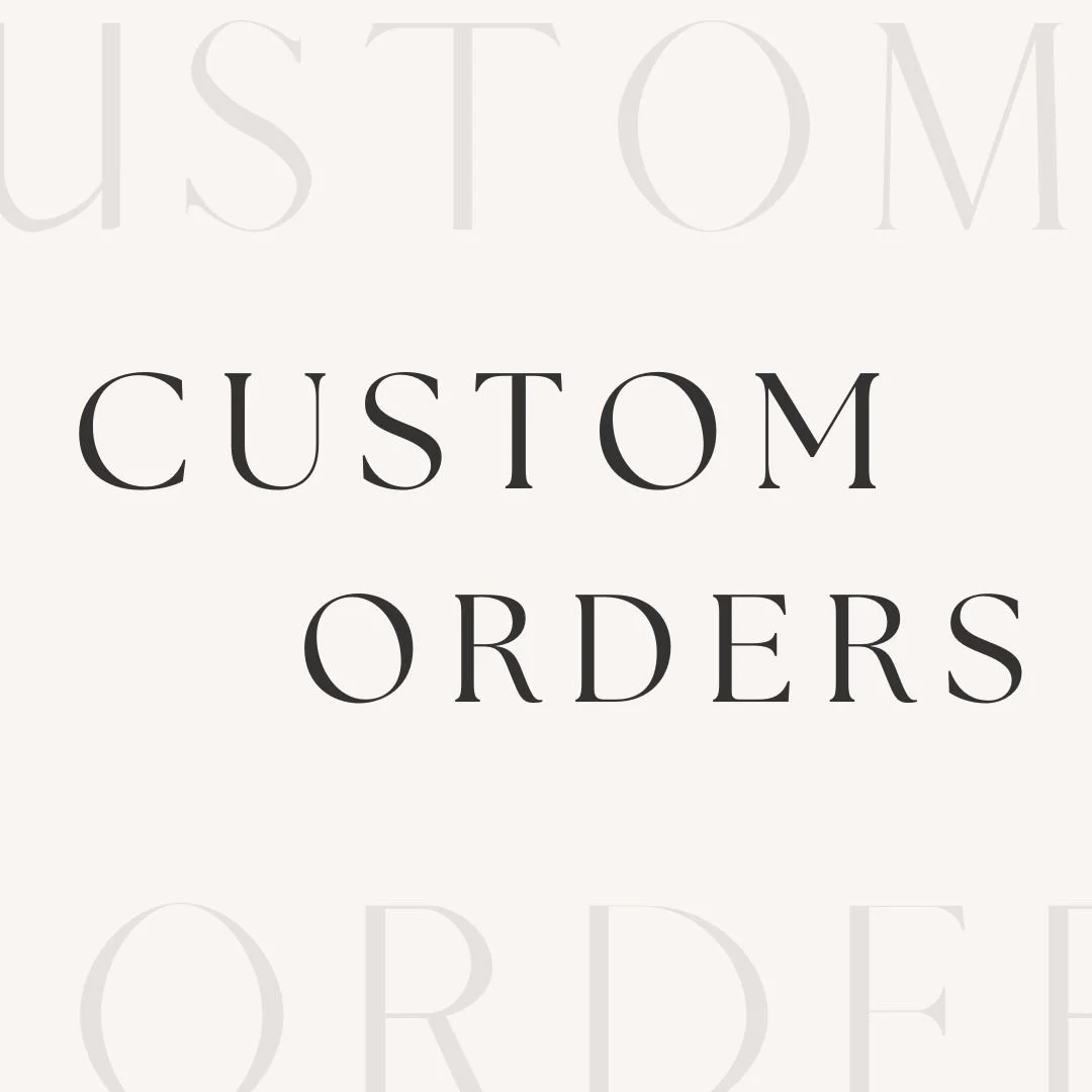 Custom Orders