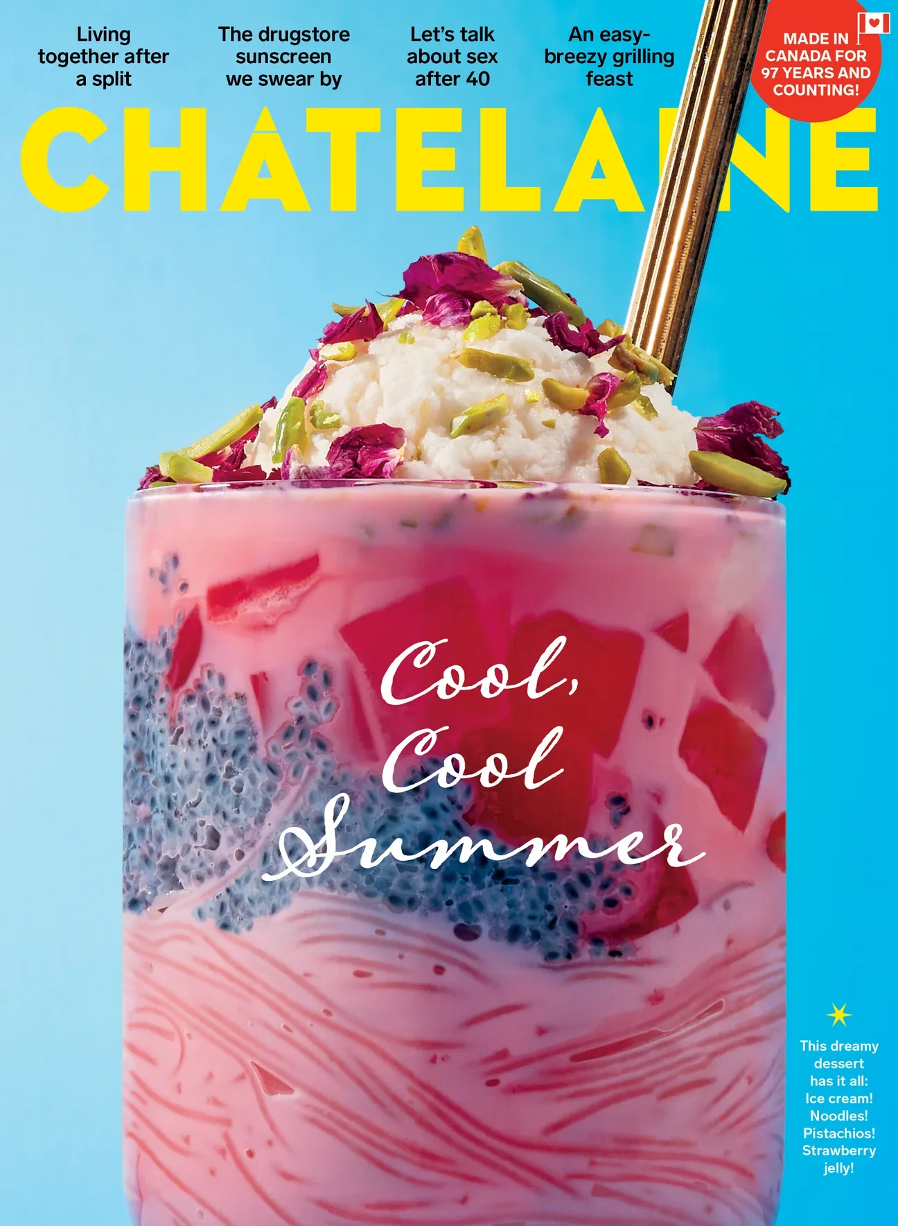 Cover of Chatelaine magazine featuring a pink and white layered dessert topped with whipped cream, pink rose petals, and pistachios, with a golden spoon. The title reads 'Cool, Cool Summer' and mentions a feature about living after a split, drugstore