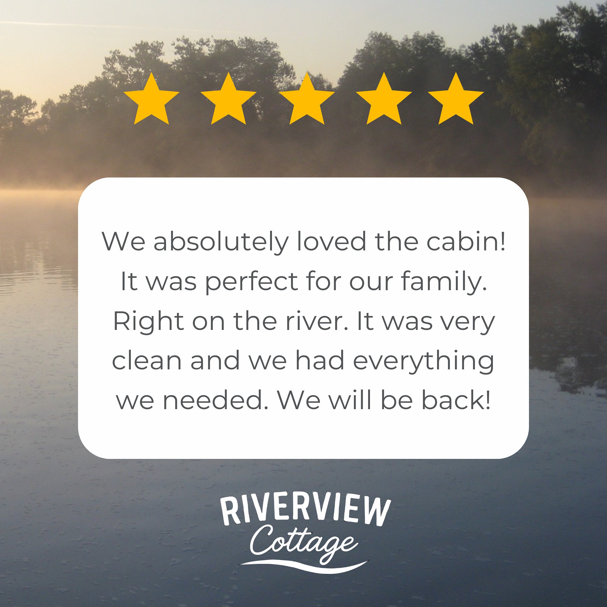 A scenic lake view during dawn or dusk with mist rising from the water, trees in the background, and a five-star rating depicted at the top. A testimonial overlay mentions an enjoyable stay at Riverview Cottage, which is located right on the river an
