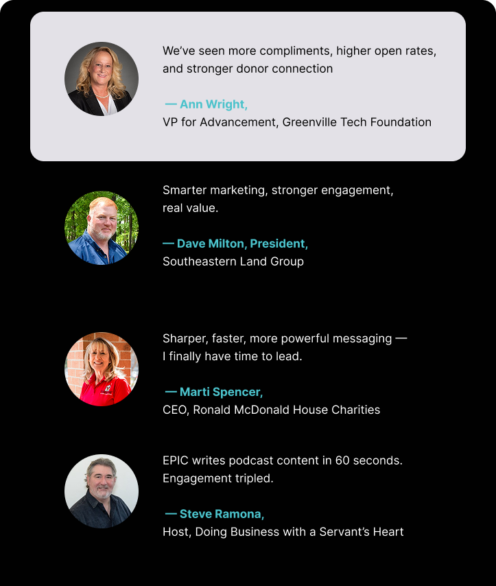 Testimonials from four professionals, including Ann Wright, VP for Advancement at Greenville Tech Foundation, Dave Milton, President of Southeastern Land Group, Marti Spencer, CEO of Ronald McDonald House Charities, and Steve Ramona, host of Doing Business with a Servant's Heart.