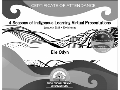 Certificate of attendance for 4 Seasons of Indigenous Learning Virtual Presentations, June 6th, 2024, awarded to Elle Odyn by The Outdoor Learning School & Store.