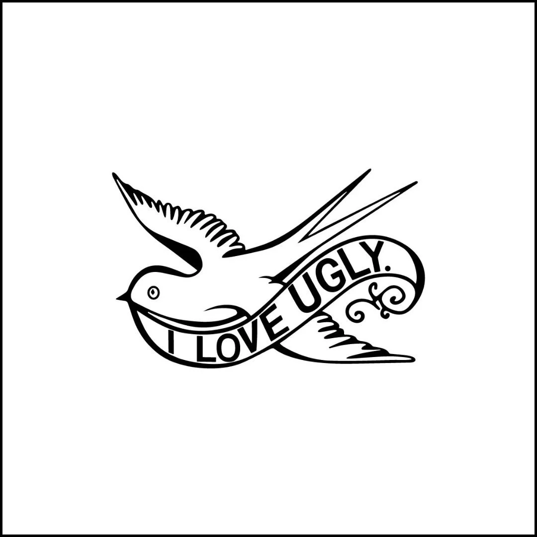 I Love Ugly