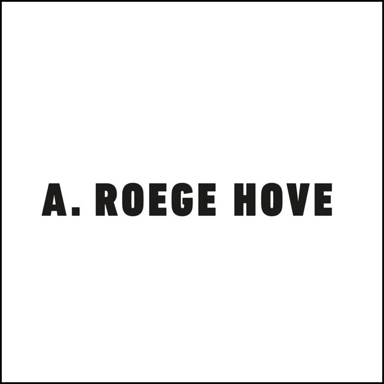 A. ROEGE HOVE
