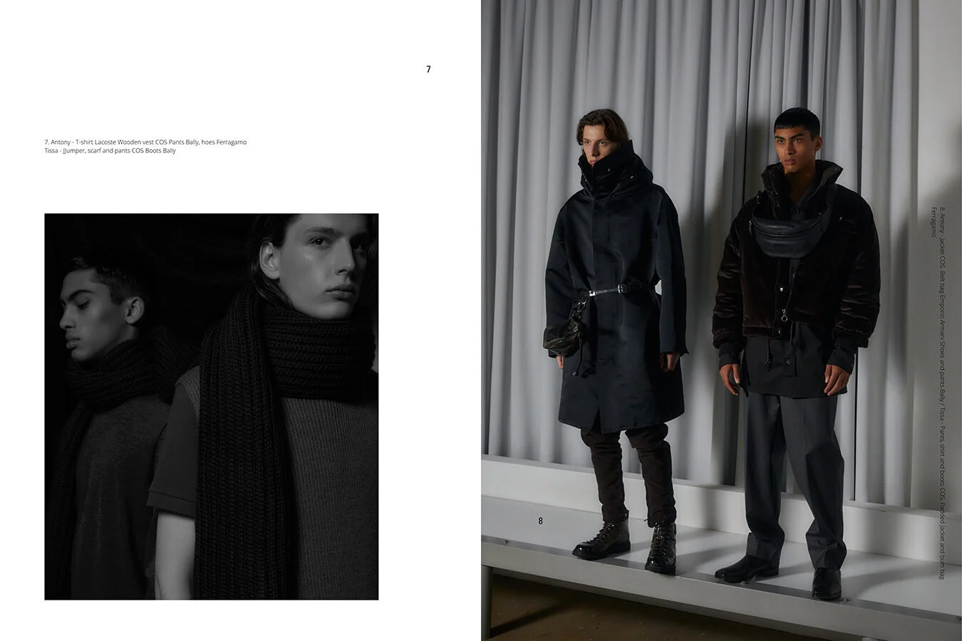 7. Antony - T-shirt Lacoste Wooden vest COS Pants Bally, hoes Ferragamo / Tissa - Jumper, scarf and pants COS Boots Bally / 8. Antony - Jacket COS. Belt bag Emporio Armani Shoes and pants Bally / Tissa - Pants, shirt and boots COS, Padded Jacket and bum bag Ferragamo