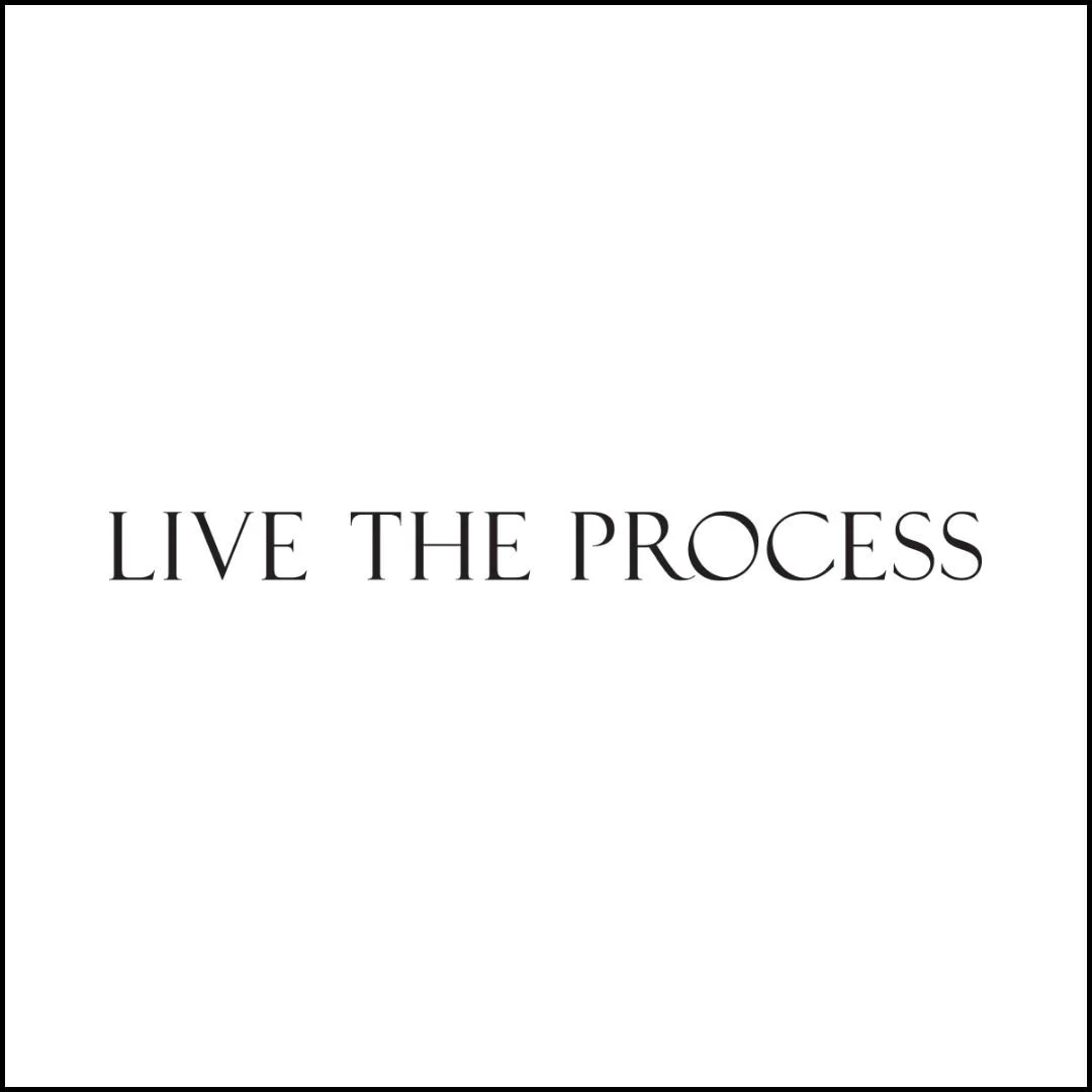 Live the Process