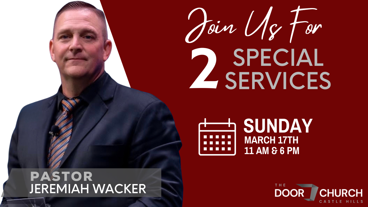 A promotional flyer features Pastor Jeremiah Wacker from The Door Church in Castle Hills. The flyer invites people to join for two special services on Sunday, March 17th at 11 AM and 6 PM. The design includes a photo of Pastor Wacker in a suit, a red