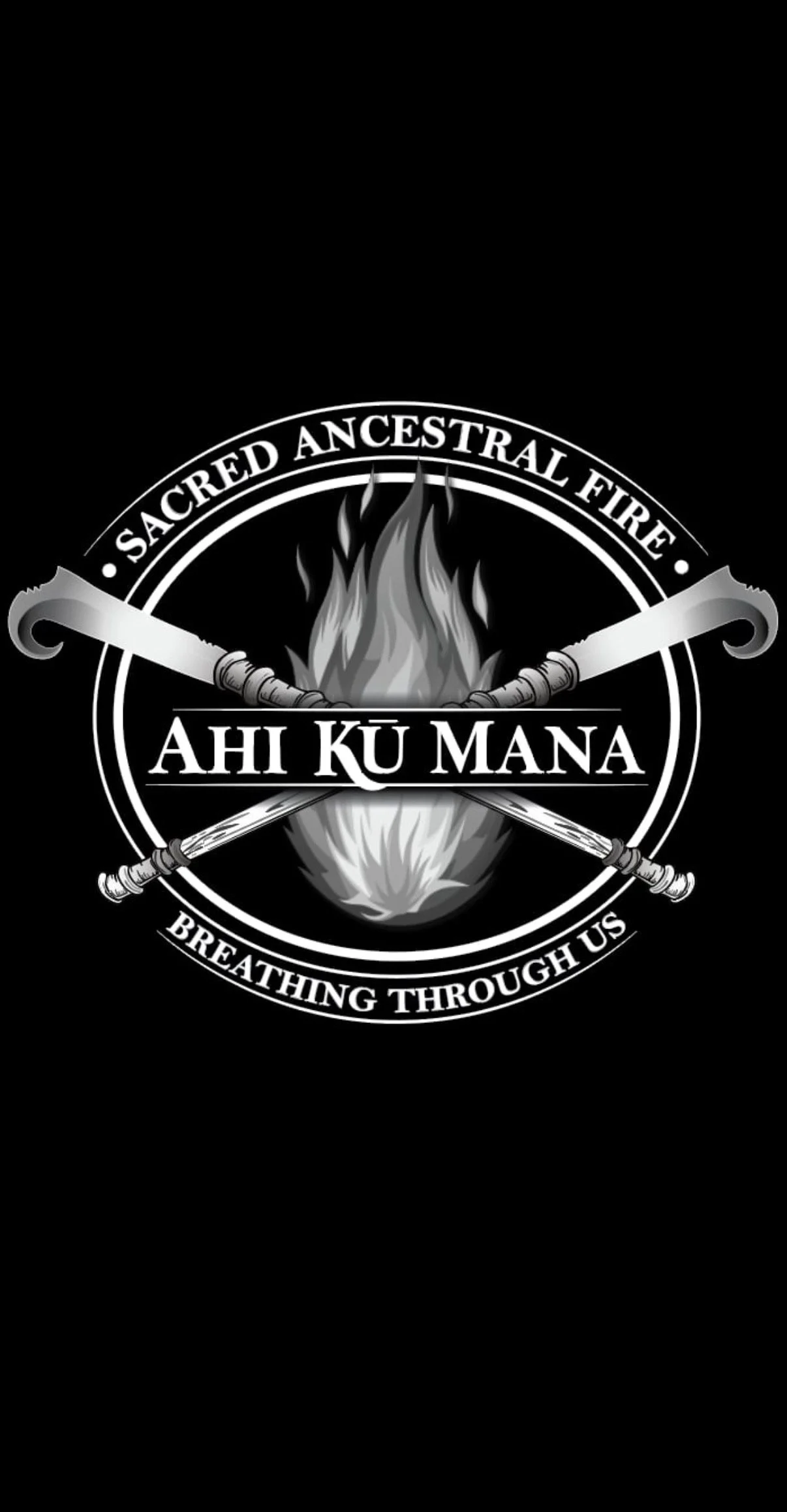 A black-and-white digital illustration featuring a central fire with two crossed traditional knives behind it, surrounded by text stating "Sacred Ancestral Fire," "Ahi Kū Mana," and "Breathing Through Us."