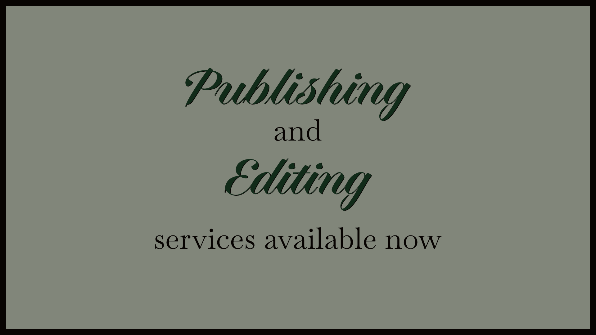 Publishing and Editing Services Available Now