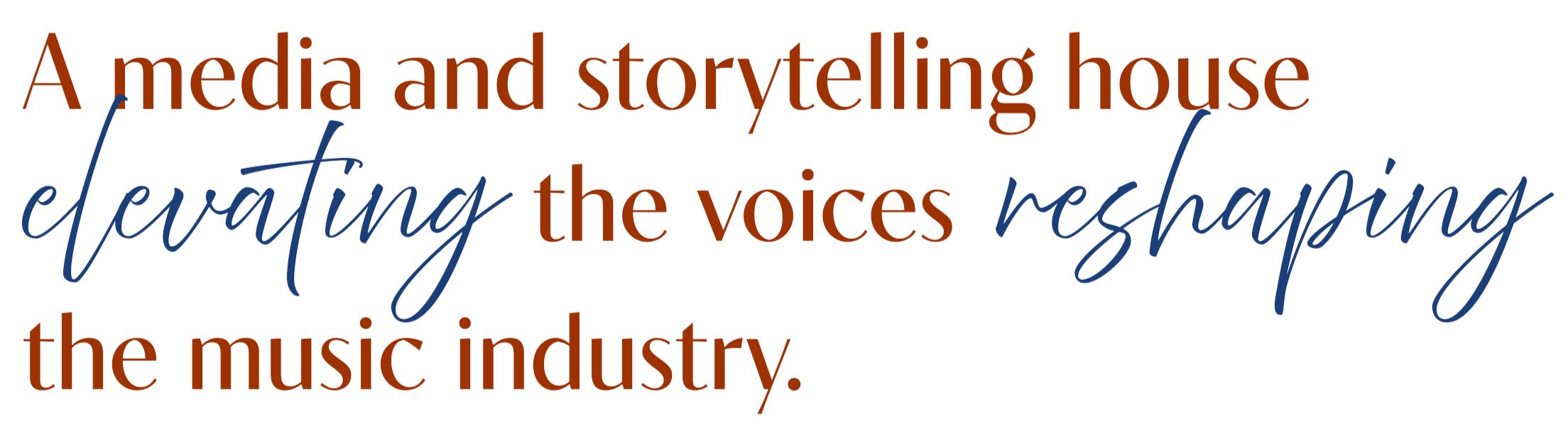 A quote about media and storytelling, with the words 'A media and storytelling house depicting the voices reshaping the music industry.'