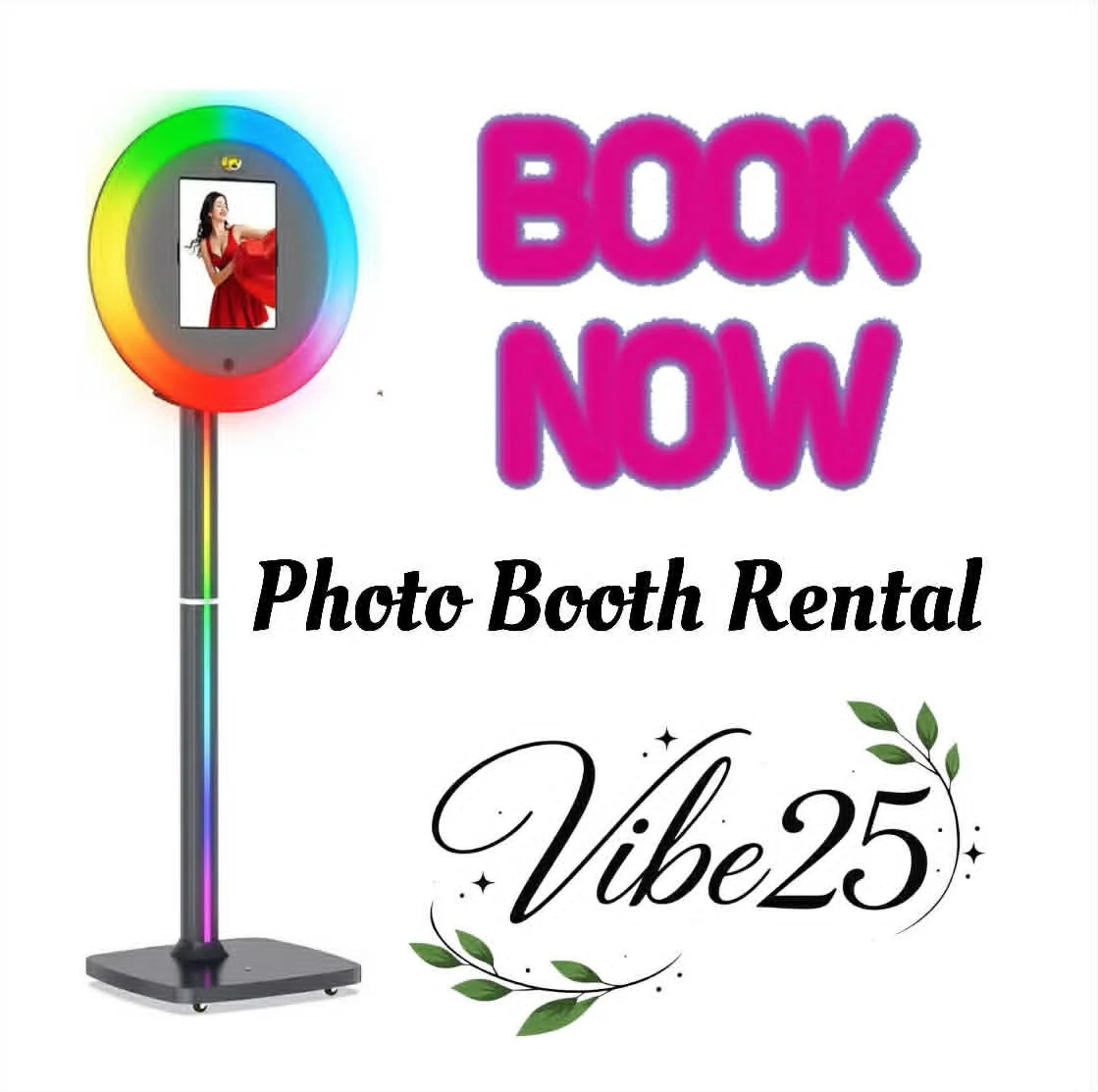 A colorful, rainbow-lit photo booth with a woman in a red dress taking a photo, alongside promotional text for a photo booth rental service called Vibe25 with the words 'BOOK NOW' in large pink letters and 'Photo Booth Rental' in black script.