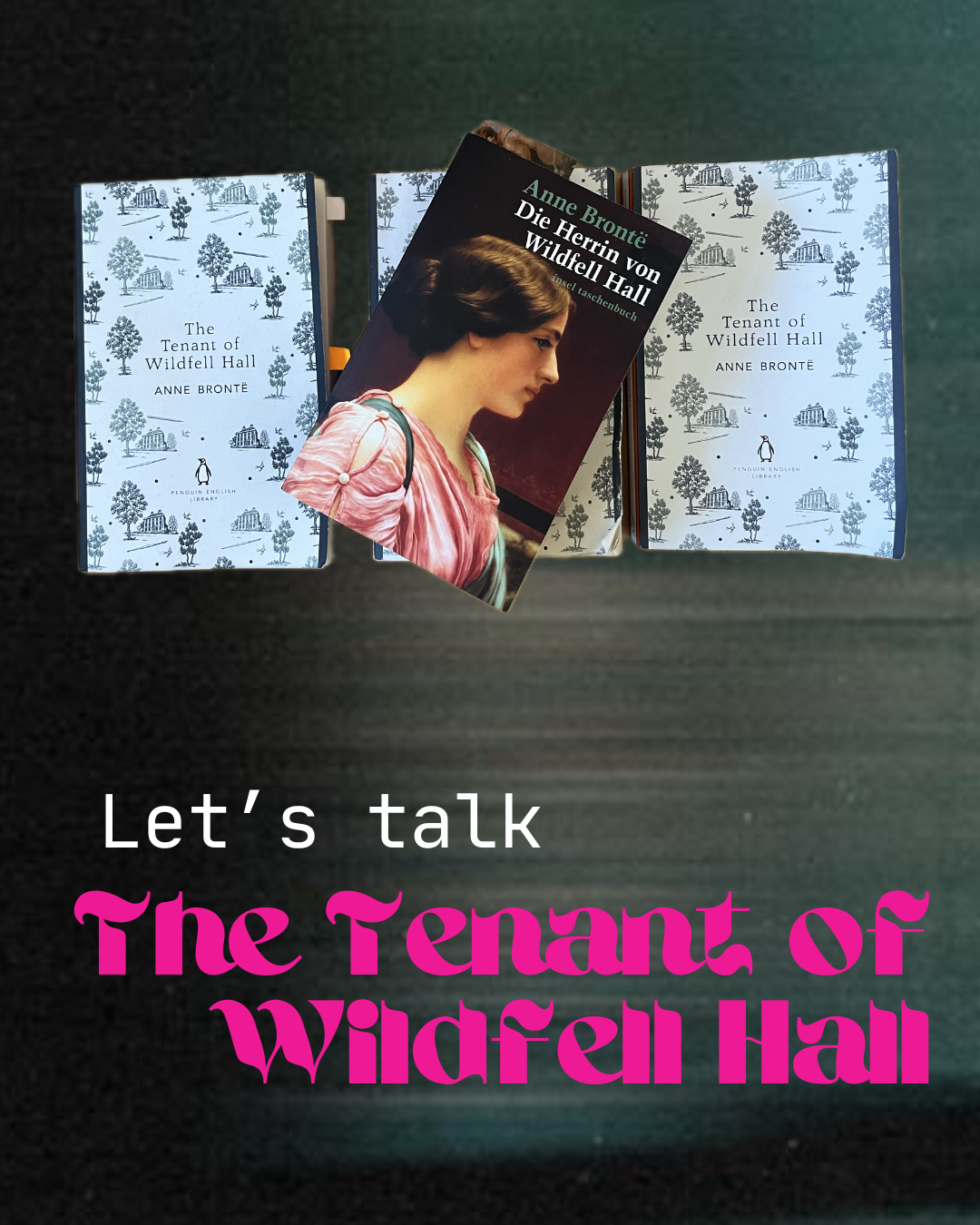 Vier verschiedene Ausgaben von Anne Brontës The Tenant of Wildfell Hall mit weißer und pinker Schrift unten im Bild