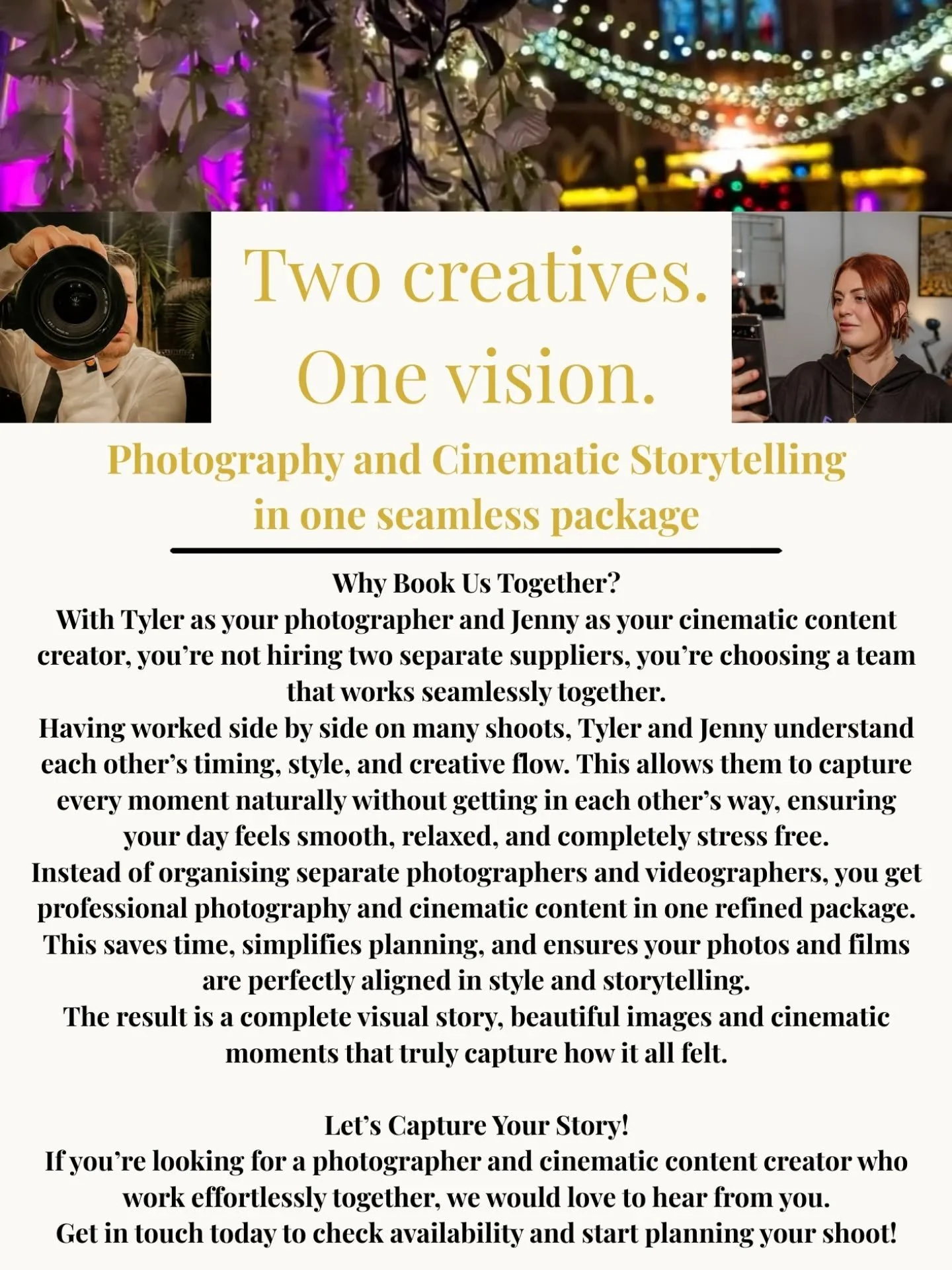 Looking for both a photographer and cinematic content creator who work seamlessly together?

Tyler and Jenny combine professional photography with cinematic storytelling to capture your day naturally, beautifully, and without the stress of managing m