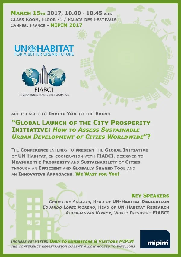 MIPIM 2017: Evento UN-Habitat organizzato da FIABCI per il “Global Launch of City Prosperity Initiative: How to Assess Sustainable Urban Development of Cities Worldwide”? - 15.03 Cannes