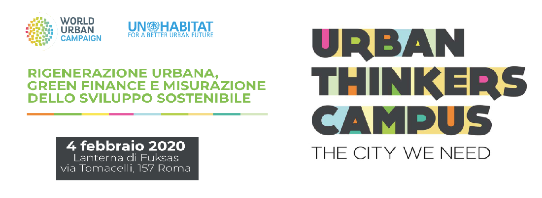 Urban Thinkers Campus – “Rigenerazione urbana, green finance e misurazione dello sviluppo sostenibile”| 4 febbraio 2020, Roma