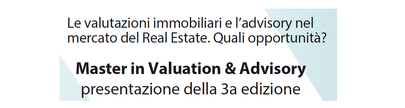 Master in Valuation & Advisory - presentazione della 3a edizione