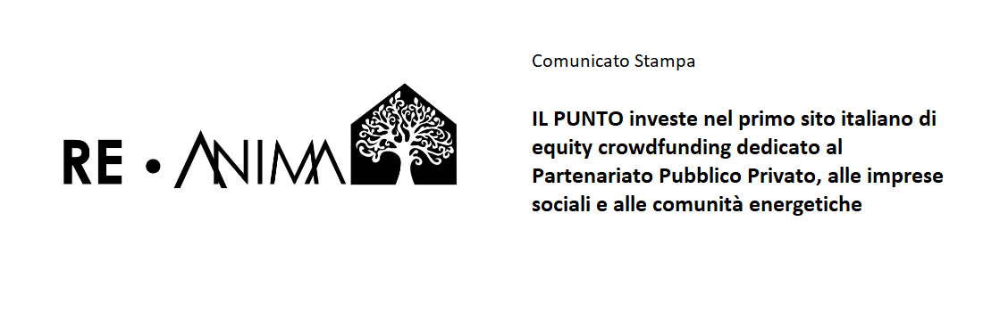 Comunicato Stampa | IL PUNTO investe nel primo sito italiano di equity crowdfunding dedicato al Partenariato Pubblico Privato, alle imprese sociali e alle comunità energetiche
