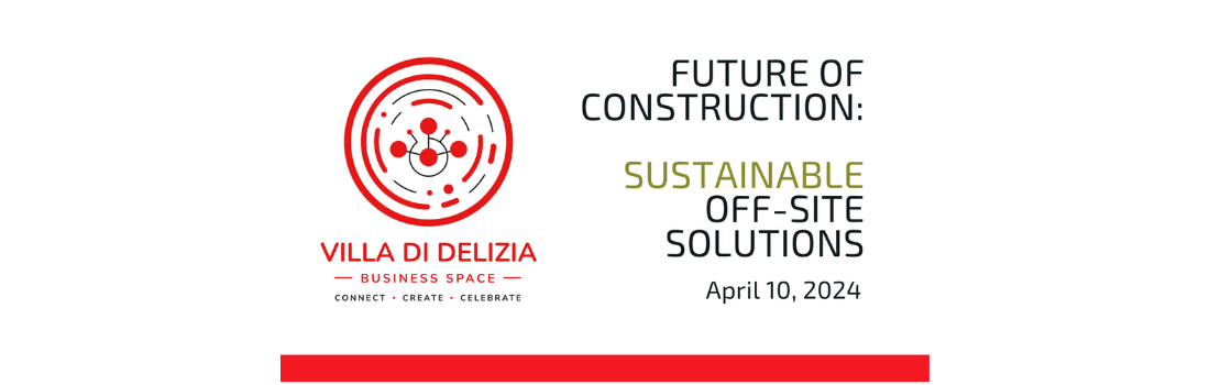 Evento "Future of Construction: Sustainable Off-Site Solutions" - 10 aprile 2024