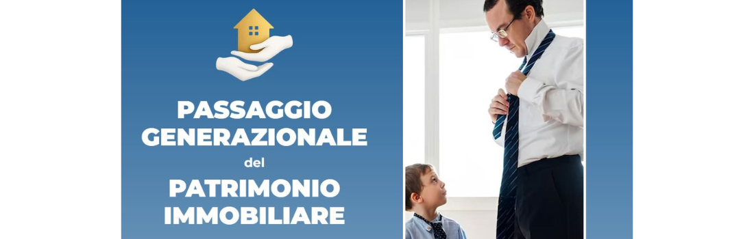 Workshop "PASSAGGIO GENERAZIONALE del PATRIMONIO IMMOBILIARE" - 22 ottobre 2025, Chateâu Monfort Milano