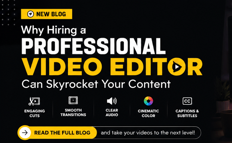 Why Hiring a Professional Video Editor Can Skyrocket Your Content