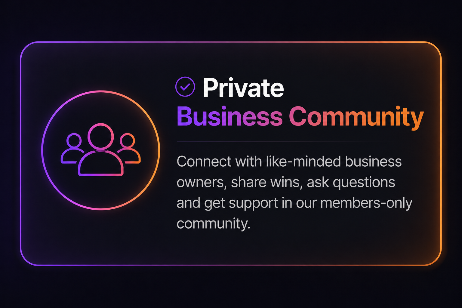 Neon style graphic promoting private business community with an icon of three people, and text encouraging connecting with like-minded business owners, sharing wins, asking questions, and getting support.