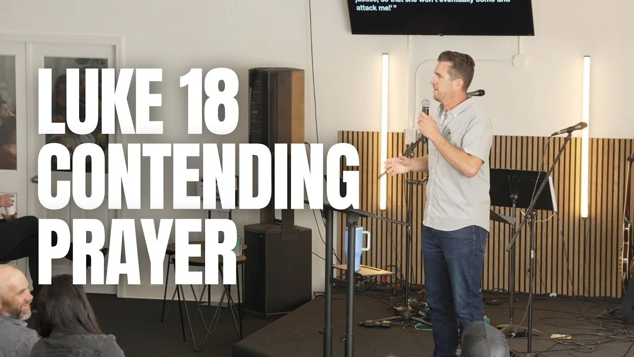 Contending Prayer - Luke 18