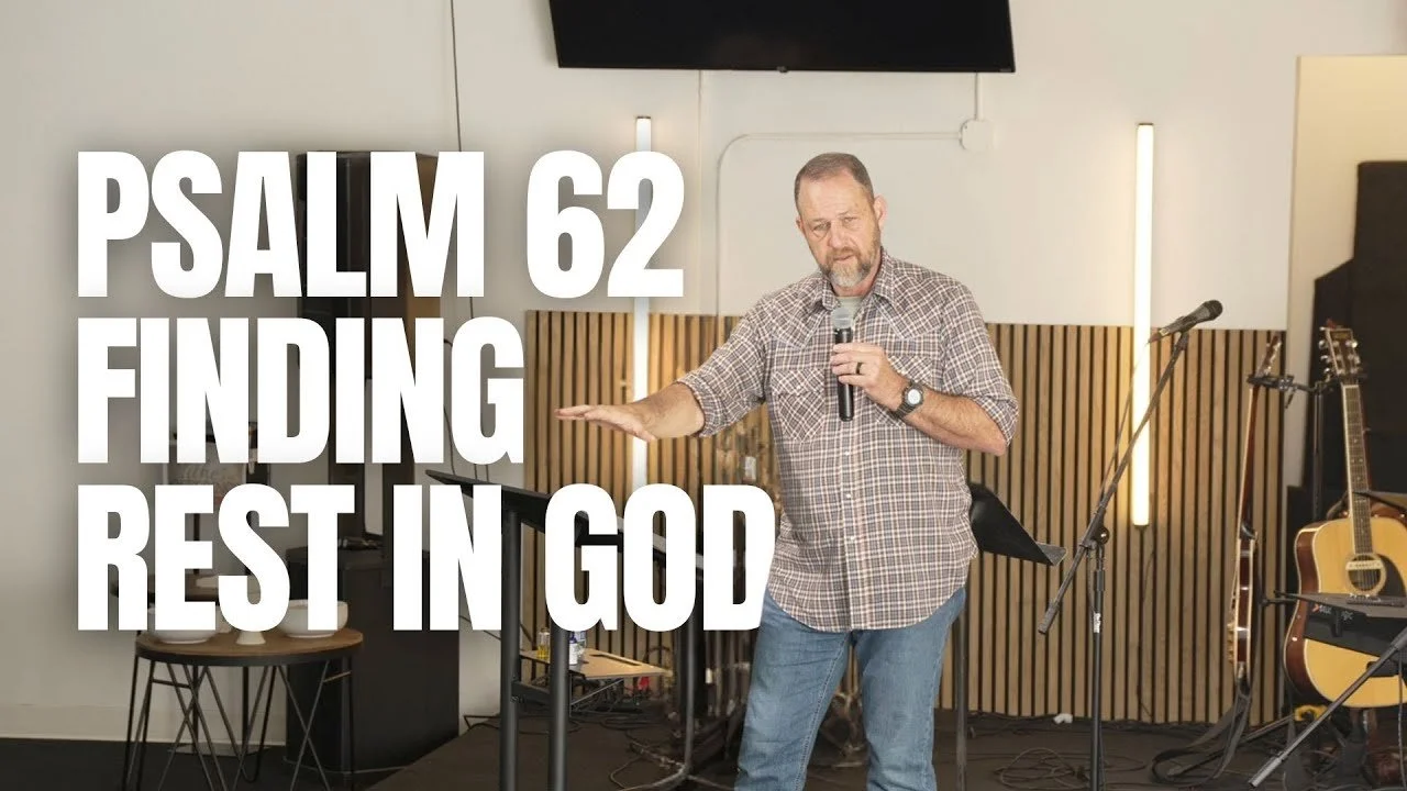 PSALM 62 - Finding Rest in God