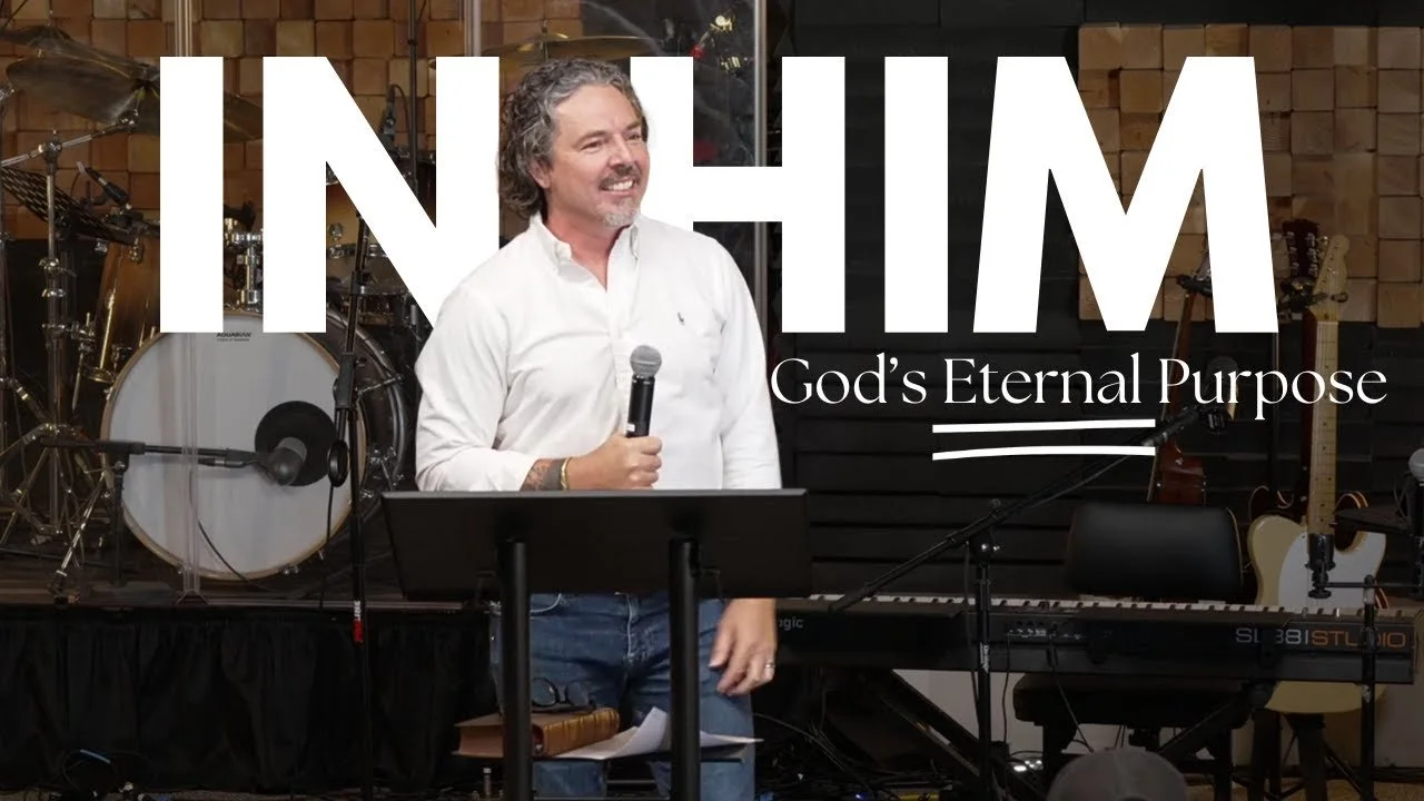 In Him: God's Eternal Purpose