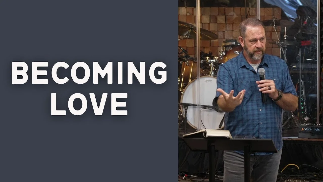 Becoming Love | Ephesians 3:14-21