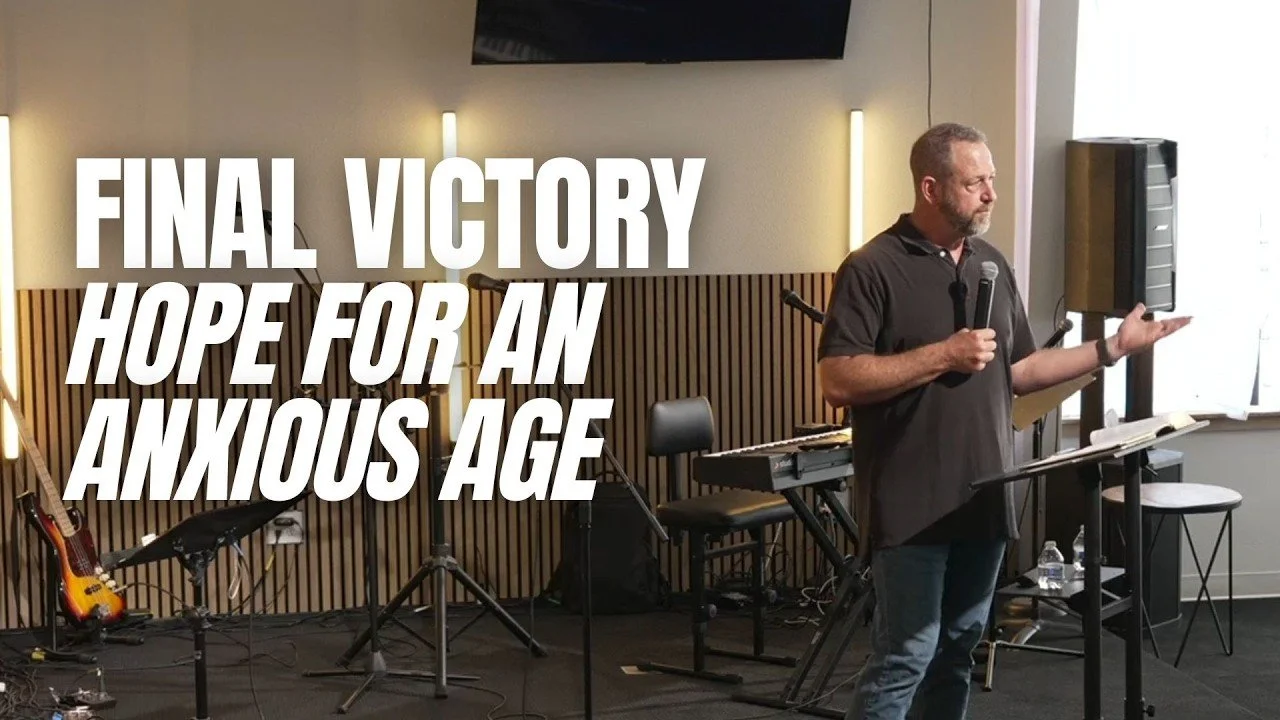 Final Victory: Hope for an Anxious Age