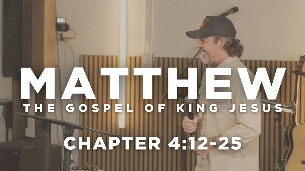 The Kingdom Has Come - Matthew 4:12-25