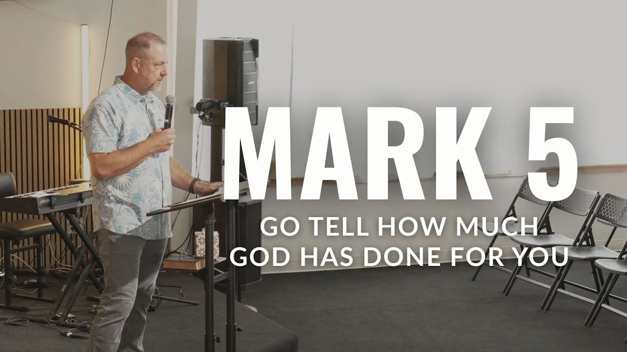Mark 5: Go Tell What God has Done For You