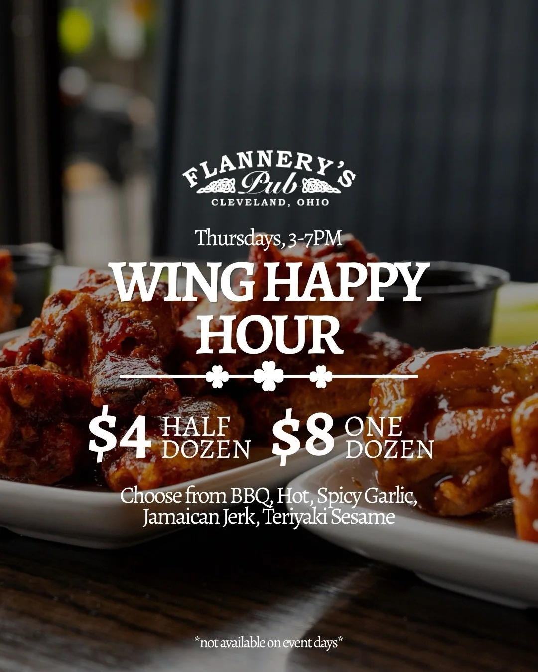 Introducing Wing Happy Hour at Flannery&rsquo;s🍗🍺

Thursdays from 3&ndash;7PM, 6 wings for $4 or 12 wings for $8. Hot, Spicy Garlic, BBQ, Jamaican Jerk, or Teriyaki Sesame.

📍 Flannery&rsquo;s Pub &bull; East 4th Street, Cleveland
*not available o