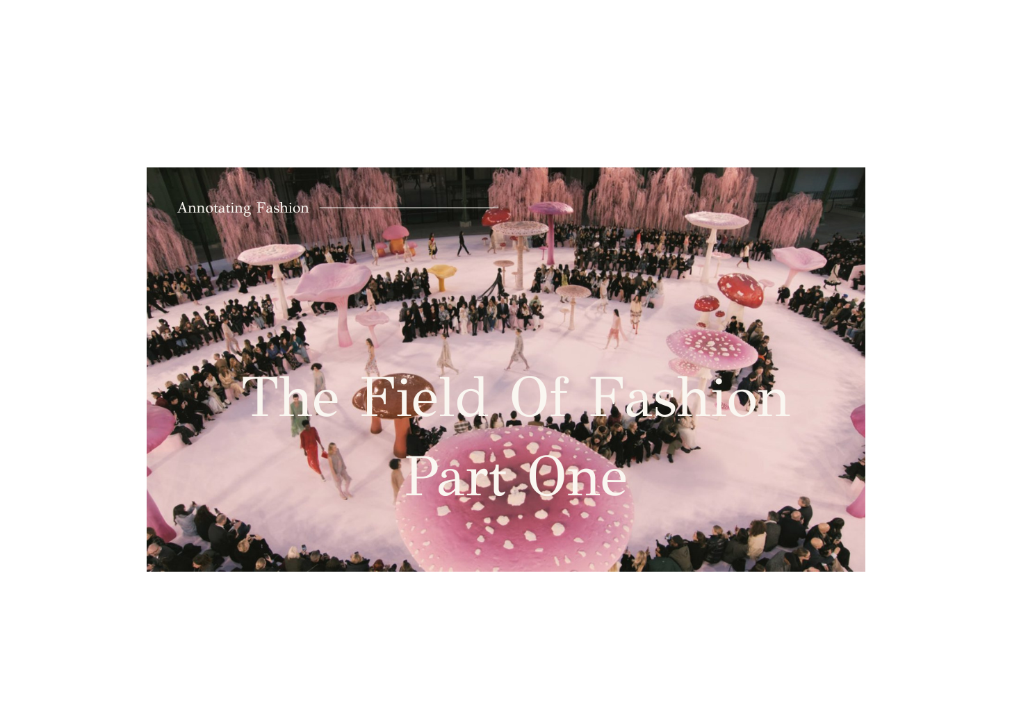 The Field of Fashion - Part One