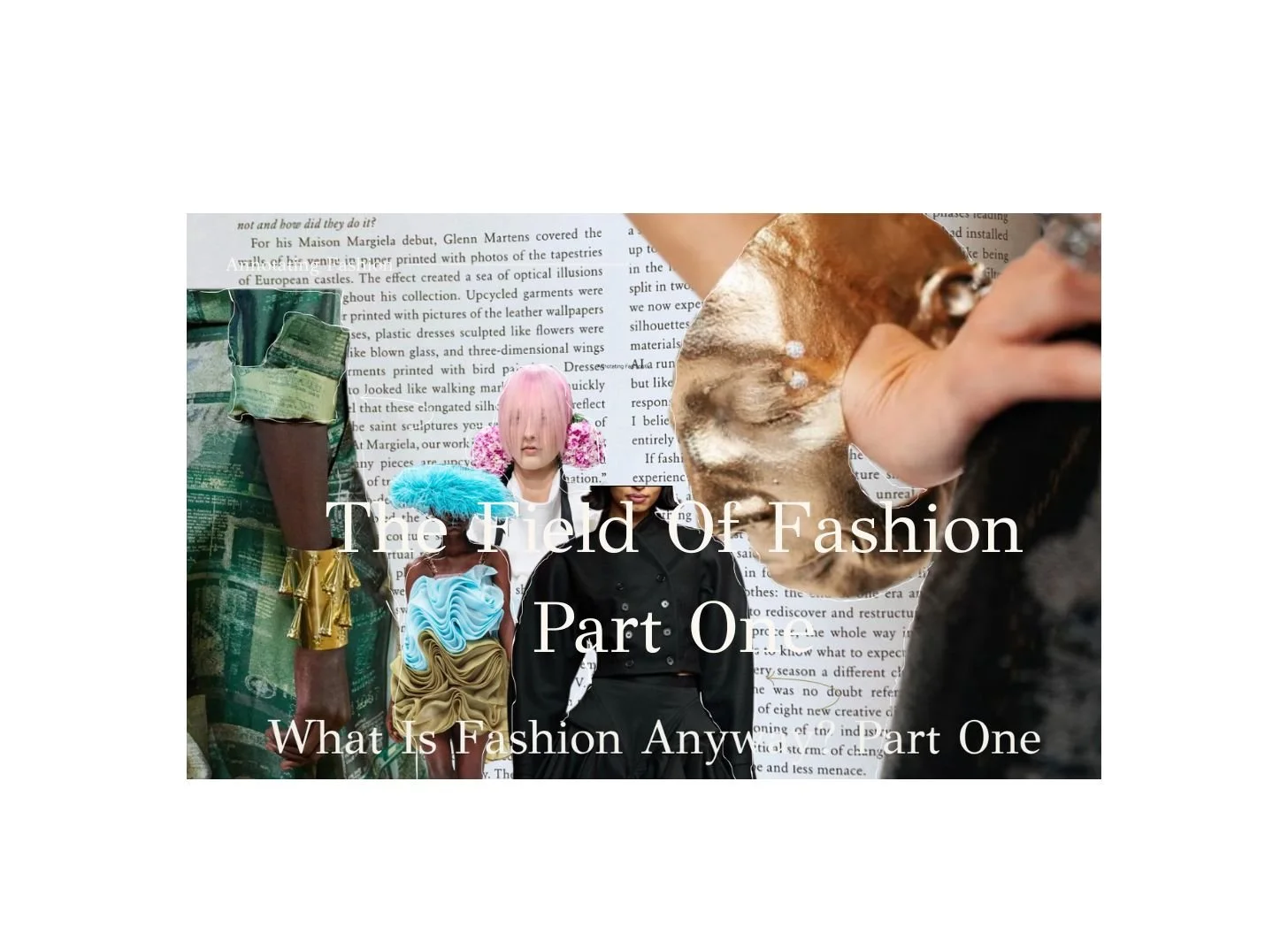 What Is Fashion Anyway? Part One