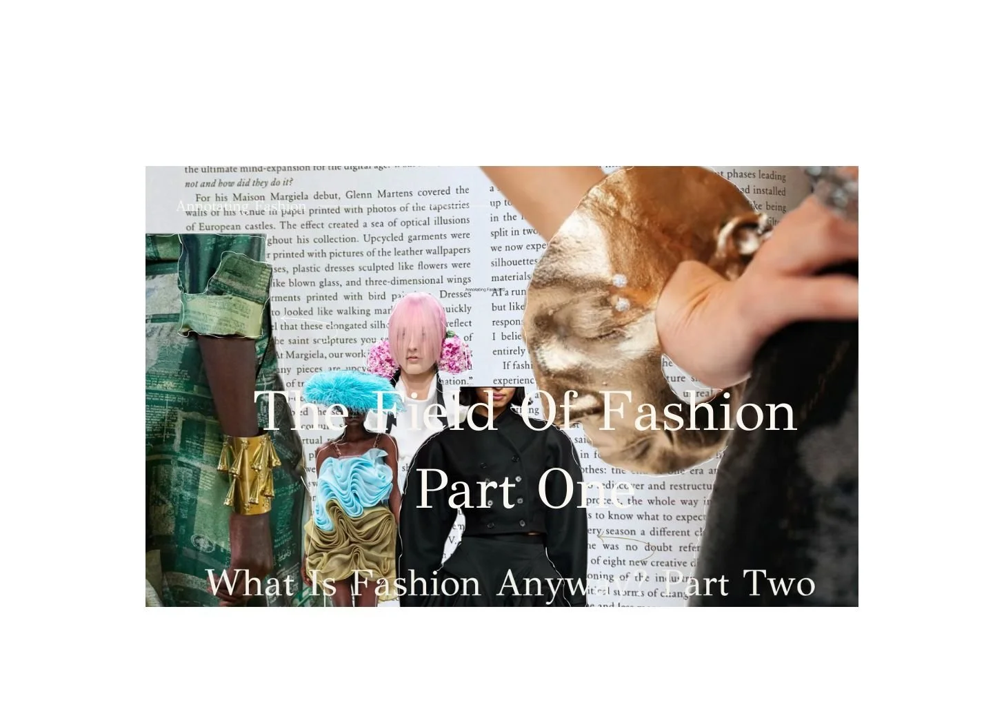 What Is Fashion Anyway? Part Two