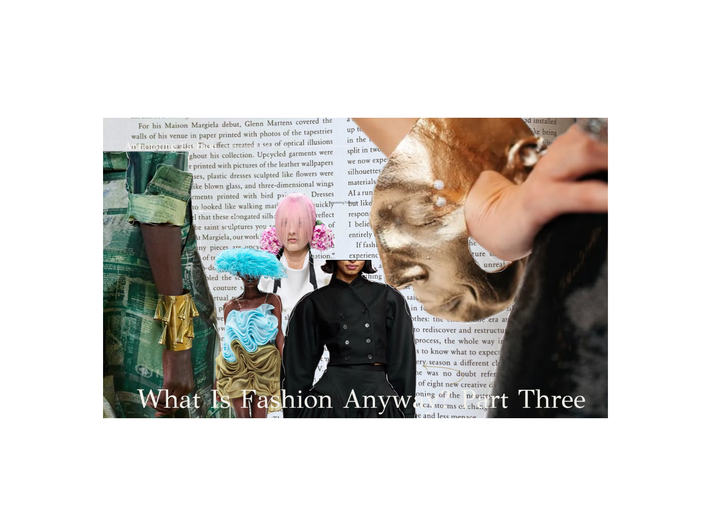 What Is Fashion Anyway? Part Three