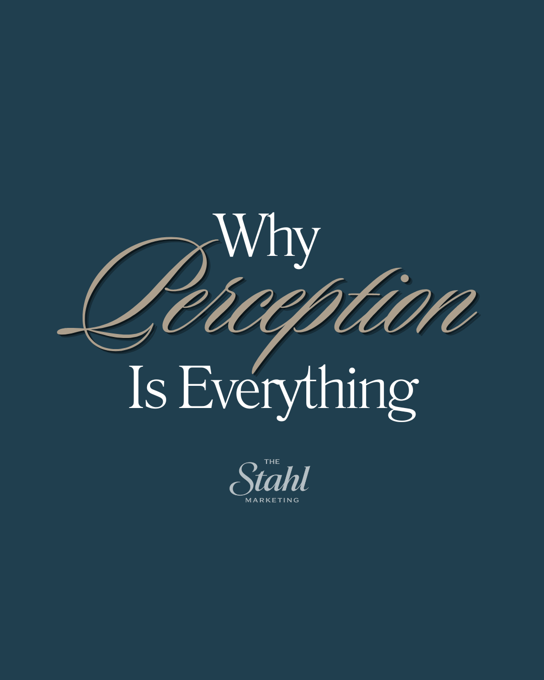 Why Perception Is Everything