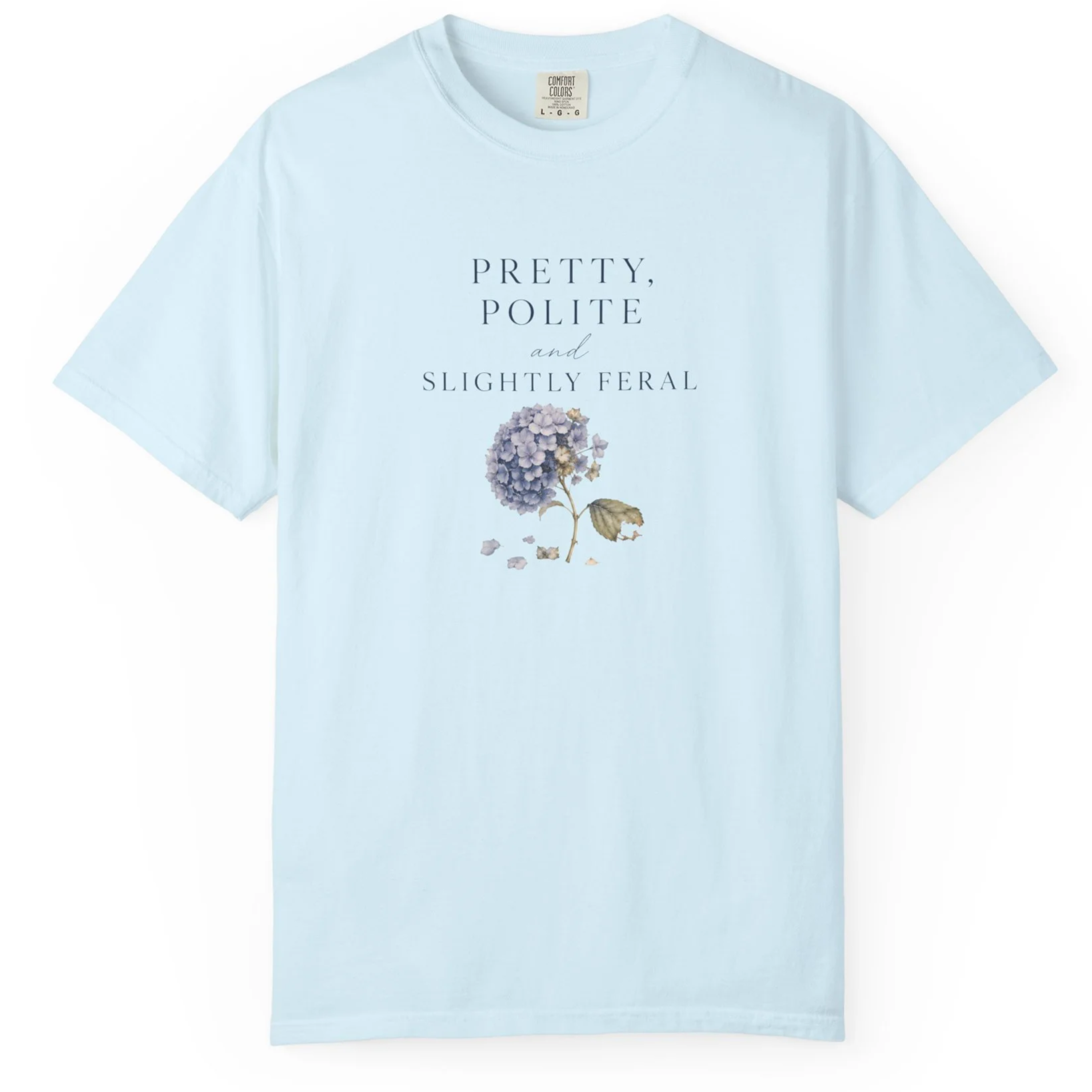 Pretty and Feral T-shirt | Funny Sayng Graphic